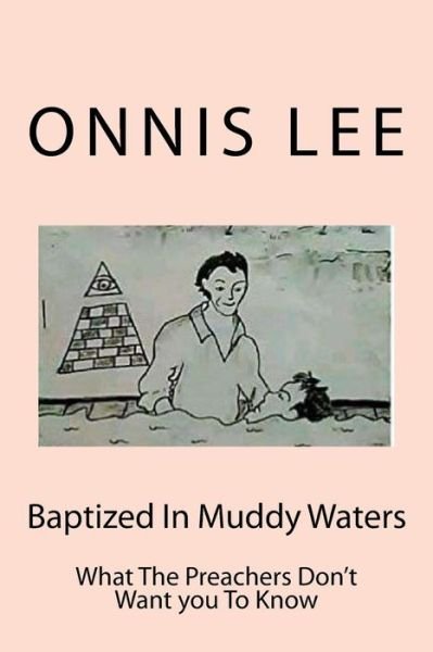 Cover for Onnis Lee · Baptized In Muddy Waters (Paperback Book) (2016)