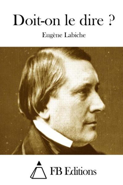 Cover for Eugune Labiche · Doit-on Le Dire ? (Paperback Bog) (2015)