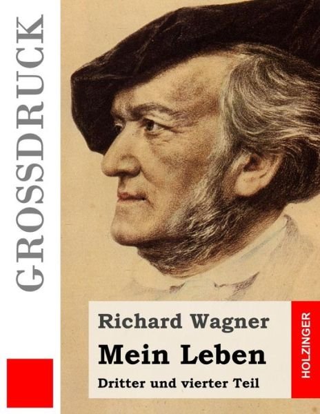 Cover for Richard Wagner · Mein Leben (Grossdruck): Dritter Und Vierter Teil (Paperback Bog) (2015)