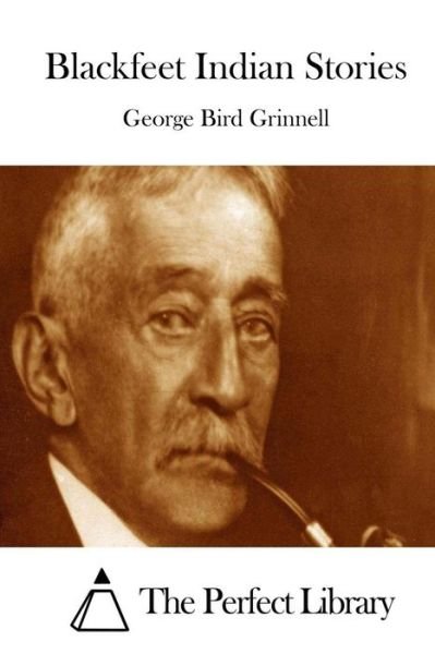 Cover for George Bird Grinnell · Blackfeet Indian Stories (Paperback Book) (2015)
