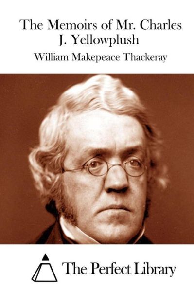 Cover for William Makepeace Thackeray · The Memoirs of Mr. Charles J. Yellowplush (Paperback Book) (2015)