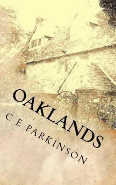 Cover for C E Parkinson · Oaklands (Paperback Book) (2016)