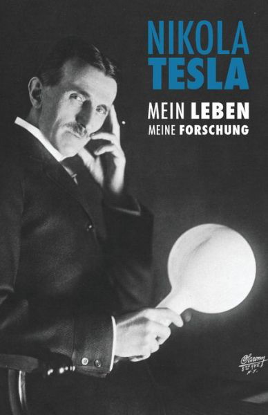 Cover for Nikola Tesla · Nikola Tesla: Mein Leben, Meine Forschung (Paperback Bog) (2015)