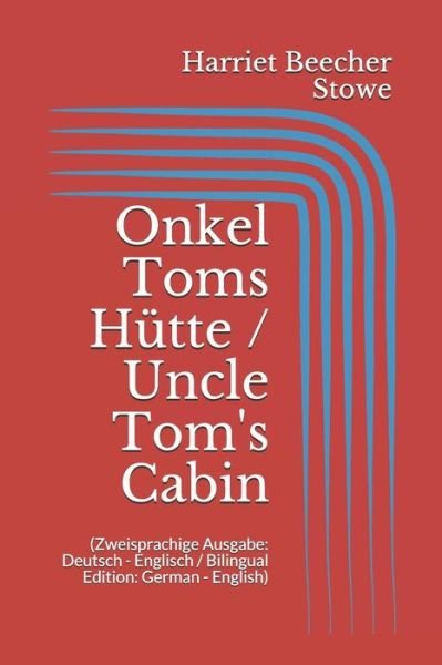 Cover for Harriet Beecher Stowe · Onkel Toms Hütte / Uncle Tom's Cabin (Paperback Bog) (2017)