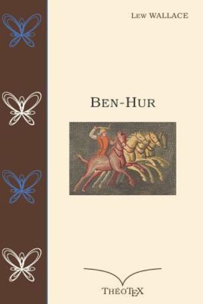 Ben-Hur - Lew Wallace - Books - Independently Published - 9781522056058 - August 8, 2017