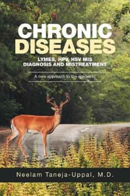 Cover for Neelam Taneja-Uppal · CHRONIC DISEASES - Lymes, HPV, HSV Mis-DIAGNOSIS AND misTREATMENT (Paperback Book) (2017)