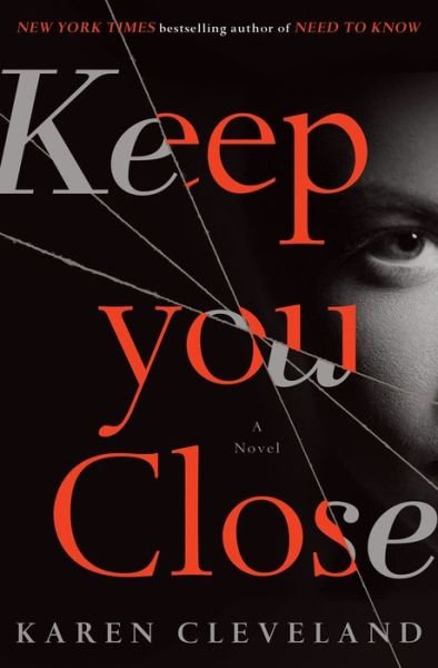 Cover for Karen Cleveland · Keep You Close: A Novel (Gebundenes Buch) (2019)