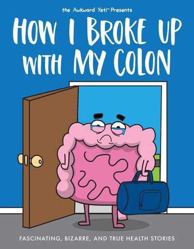 Cover for Nick Seluk · How I Broke Up with My Colon: Fascinating, Bizarre, and True Health Stories (Pocketbok) (2020)