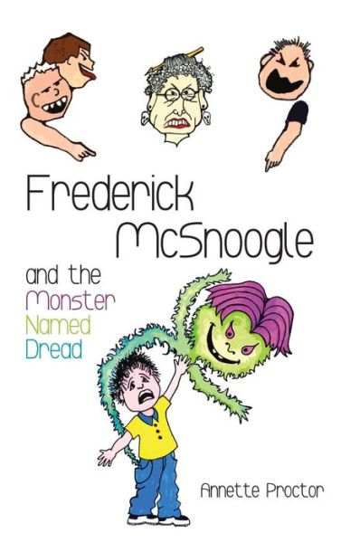 Cover for Annette Proctor · Frederick McSnoogle and the Monster Named Dread (Hardcover Book) (2019)