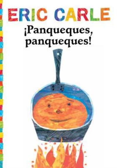 Cover for Eric Carle · !Panqueques, Panqueques! (Pancakes, Pancakes!) (Paperback Book) (2017)