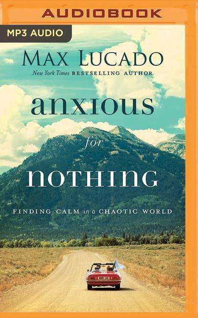 Cover for Max Lucado · Anxious for Nothing (Hörbok (CD)) (2017)