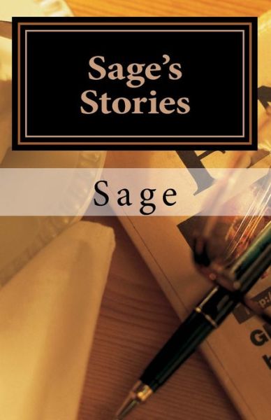 Sage's Stories - Sage - Kirjat - Createspace Independent Publishing Platf - 9781536945058 - maanantai 1. elokuuta 2016