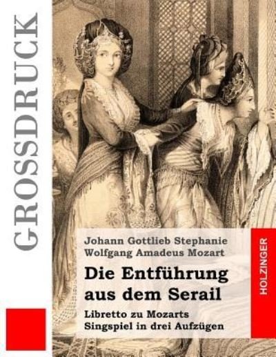 Cover for Wolfgang Amadeus Mozart · Die Entfuhrung aus dem Serail (Paperback Bog) (2016)
