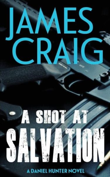 Cover for James Craig · A Shot At Salvation (Pocketbok) (2016)