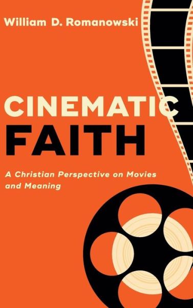 Cover for William D Romanowski · Cinematic Faith (Hardcover Book) (2019)