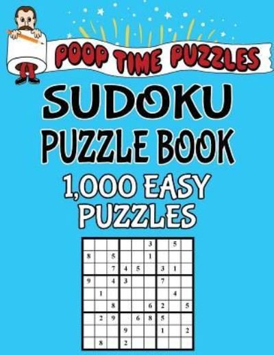 Cover for Poop Time Puzzles · Poop Time Puzzles Sudoku Puzzle Book, 1,000 Easy Puzzles (Pocketbok) (2017)