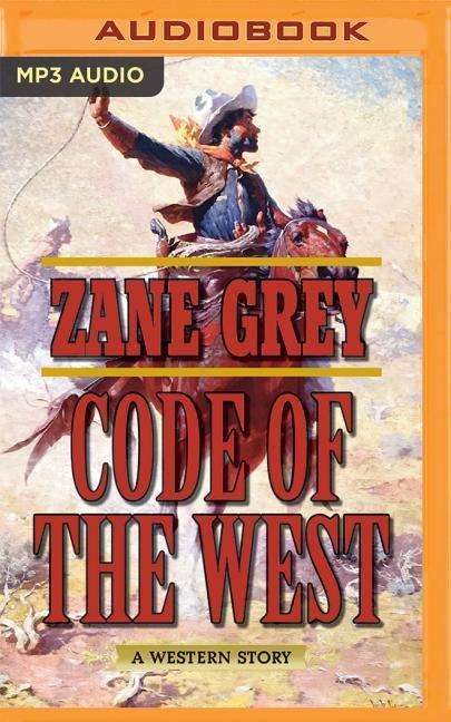 Cover for Zane Grey · Code of the West (Audiobook (CD)) (2017)