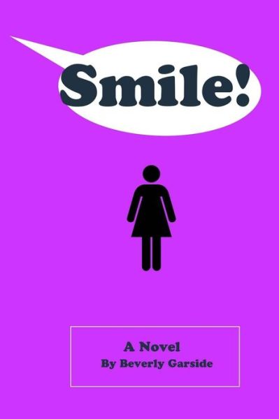 Cover for MS Beverly Garside · Smile! (Paperback Book) (2017)