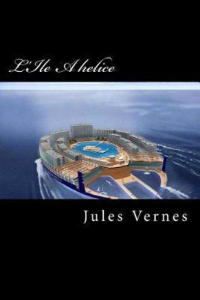 Cover for Jules Vernes · L'Ile A helice (Paperback Book) (2017)