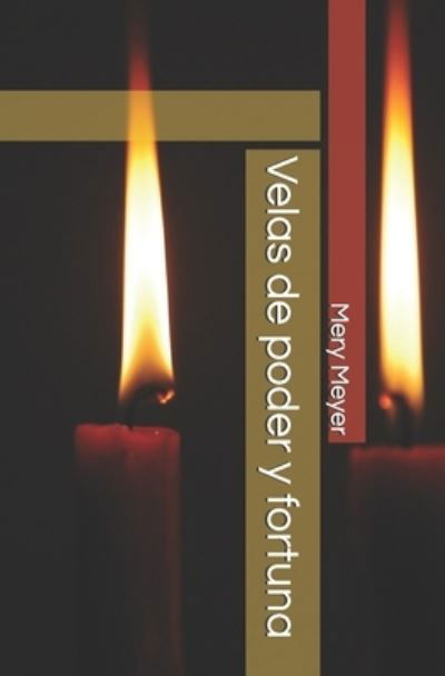 Cover for Mery Meyer · Velas de poder y fortuna (Paperback Book) (2018)