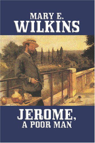 Cover for Mary E. Wilkins Freeman · Jerome, a Poor Man (Paperback Book) (2024)