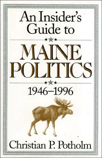 Cover for Christian P. Potholm · An Insider's Guide to Maine Politics (Hardcover Book) (1998)