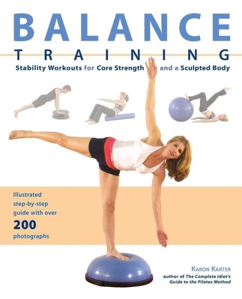 Cover for Karon Karter · Balance Training: Stability Workouts for Core Strength and a Sculpted Body (Taschenbuch) (2007)
