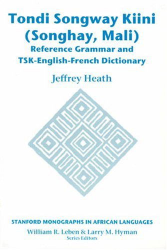 Cover for Jeffrey Heath · Tondi Songway Kiini: Reference Grammar and TSK-English-French Dictionary - Stanford Monographs in African Language (Paperback Book) [Bilingual edition] (2005)