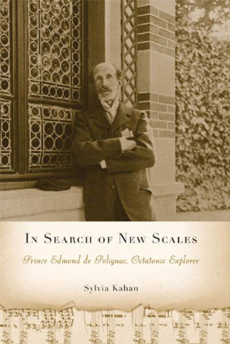 Cover for Kahan, Sylvia (Customer) · In Search of New Scales: Prince Edmond de Polignac, Octatonic Explorer - Eastman Studies in Music (Innbunden bok) (2009)