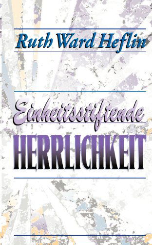 Cover for Ruth Heflin · Einheitsstiftende  Herrlichkeit (Paperback Book) [German edition] (2012)