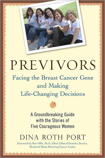 Cover for Dina Roth Port · Previvors: Facing the Breast Cancer Gene and Making Life-Changing Decisions (Paperback Book) (2010)