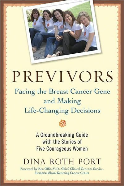 Previvors: Facing the Breast Cancer Gene and Making Life-Changing Decisions - Dina Roth Port - Książki - Avery Publishing Group Inc.,U.S. - 9781583334058 - 5 października 2010