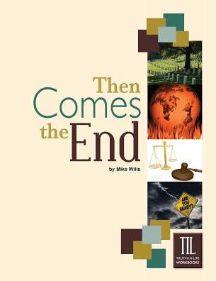 Cover for Mike Willis · Then Comes the End (Paperback Book) (2016)