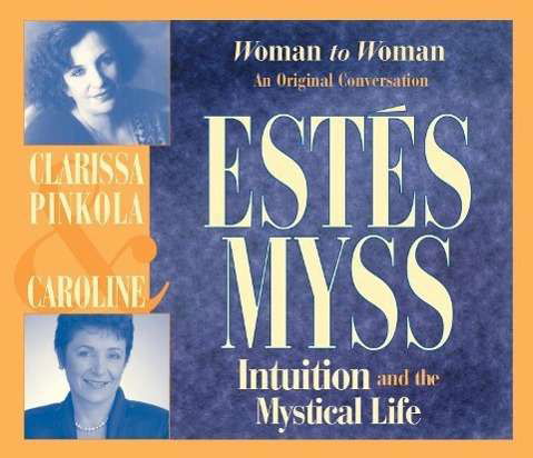 Cover for Clarissa Pinkola Estes · Intuition and the Mystical Life (Audiobook (CD)) (2003)