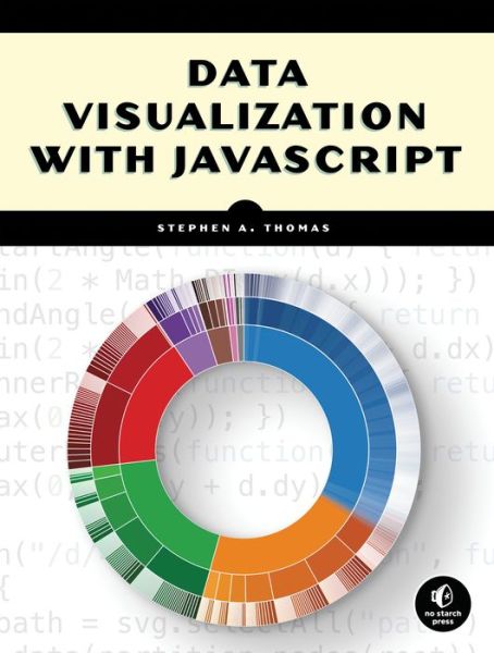 Cover for Stephen A. Thomas · Data Visualization With Javascript (Paperback Book) (2015)