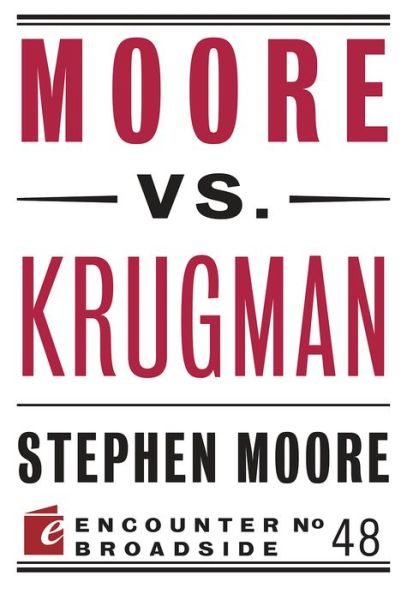 Cover for Stephen Moore · Moore vs. Krugman - Encounter Broadsides (Paperback Book) [First American edition. edition] (2016)