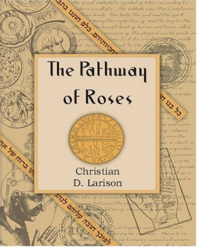 Cover for Christian D Larson · The Pathway of Roses (1912) (Paperback Book) (2005)