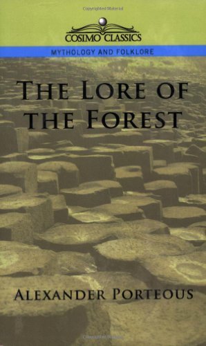 Cover for Alexander Porteous · The Lore of the Forest (Cosimo Classics Mythology and Folklore) (Paperback Bog) (2005)