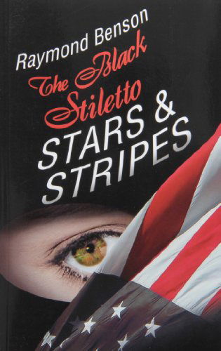 Cover for Raymond Benson · The Black Stiletto: Stars &amp; Stripes: A Novel (Taschenbuch) (2014)