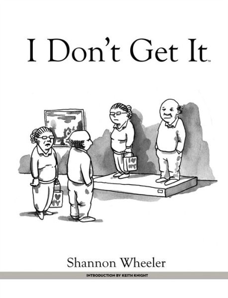 I Don't Get It - Shannon Wheeler - Books - Boom! Studios - 9781608864058 - January 14, 2014