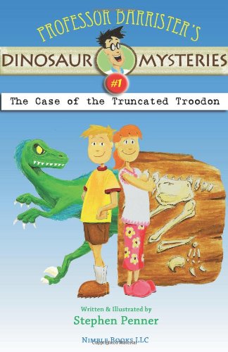 Cover for Stephen Penner · Professor Barrister's Dinosaur Mysteries #1: The Case of the Truncated Troodon (Paperback Book) (2010)