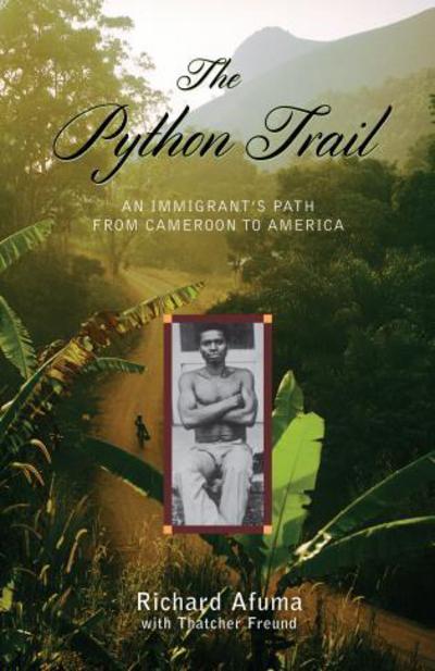 Cover for Richard Afuma · The Python Trail: An Immigrant's Path from Cameroon to America (Paperback Book) (2015)