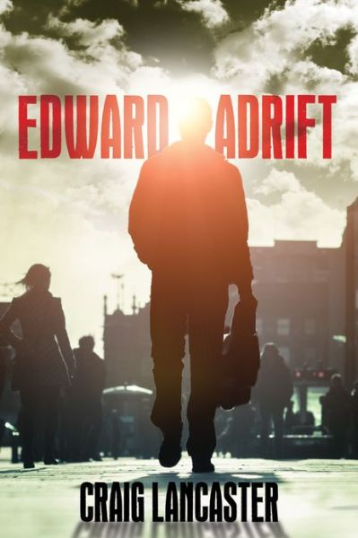 Cover for Craig Lancaster · Edward Adrift (Paperback Book) (2013)