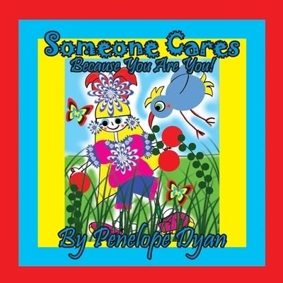 Cover for Penelope Dyan · Someone Cares . . . Because You Are You! (Paperback Book) (2021)