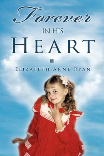 Cover for Elizabeth Anne Ryan · Forever in His Heart (Hardcover Book) (2009)