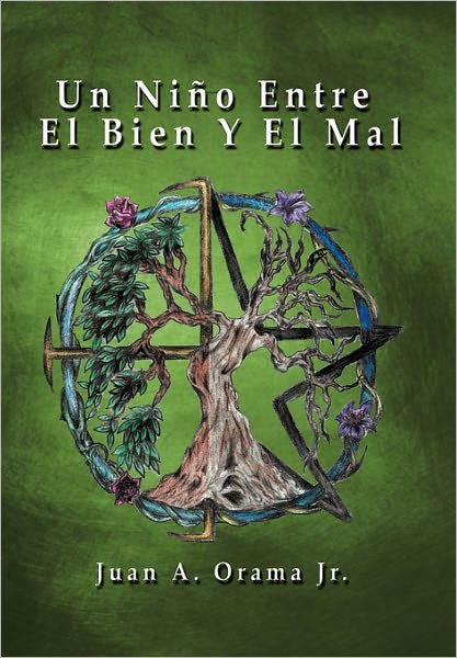 Cover for Juan A. Orama Jr · Un Nino Entre El Bien Y El Mal (Hardcover Book) [Spanish edition] (2011)