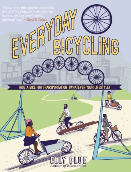 Cover for Elly Blue · Everyday Bicycling: Ride a Bike for Transportation (Whatever Your Lifestyle) (Paperback Book) (2015)