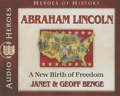 Cover for Geoff Benge · Abraham Lincoln: a New Birth of Freedom (Audiobook) (Heroes of History) (Audiobook (CD)) [Audio Heroes edition] (2013)