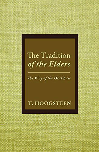 The Tradition of the Elders: the Way of the Oral Law - T. Hoogsteen - Books - Wipf & Stock - 9781625649058 - September 16, 2014