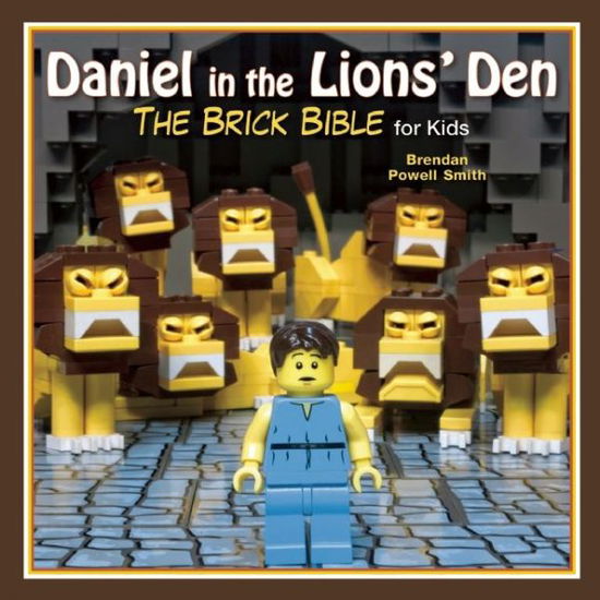 Cover for Brendan Powell Smith · Daniel in the Lions' Den: The Brick Bible for Kids - Brick Bible for Kids (Hardcover Book) (2014)